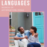 Use these 5 love languages words of affirmation ideas to strengthen your marriage and help your spouse feel truly loved. Ideas include everything from simple to unique. What you choose is up to you.